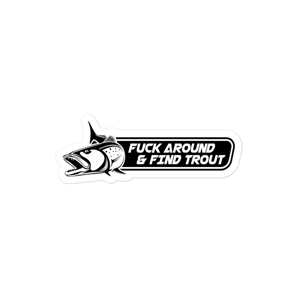 Fuck Around & Find Trout Bubble-free stickers
