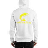 Dont Fish By Me Hooded Sweatshirt
