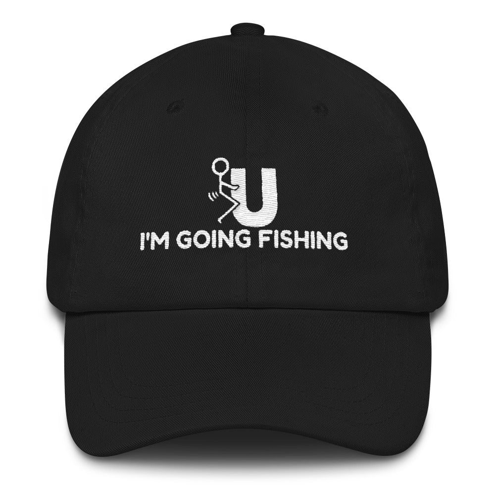FU I'm Going Fishing Dad hat – Master Bait Shops