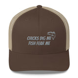 Chicks Dig Me Fish Fear Me Trucker Hat