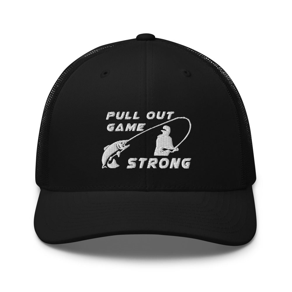 Pull Out Game Strong Trucker Cap