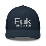 FUK I Need A Beer Trucker Hat