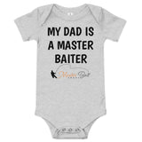 MY DAD IS A MASTER BAITER Baby short sleeve one piece