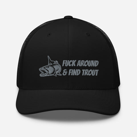 Fuck Around & Find Trout Trucker Cap