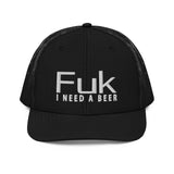 FUK I Need A Beer Trucker Cap