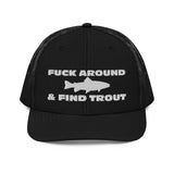 Fuck Around & Find Trout Trucker Cap