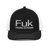 FUK I Wanna Go Fishing Trucker Cap