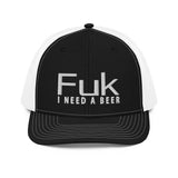 FUK I Need A Beer Trucker Cap