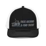 Fuck Around & Find Trout Trucker Cap