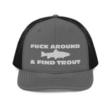 Fuck Around & Find Trout Trucker Cap