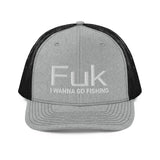 FUK I Wanna Go Fishing Trucker Cap