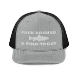 Fuck Around & Find Trout Trucker Cap