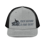 Fuck Around & Find Trout Trucker Cap