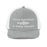 Fuck Around & Find Trout Trucker Cap