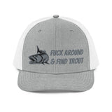 Fuck Around & Find Trout Trucker Cap