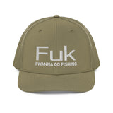 FUK I Wanna Go Fishing Trucker Cap