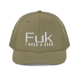 FUK I Need A Beer Trucker Cap