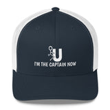 F U I'm The Captain Now Trucker Cap