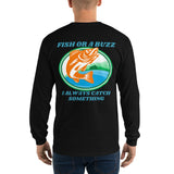 Fish Or A Buzz Long Sleeve T-Shirt