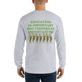Fishing Is Importanter Long Sleeve T-Shirt