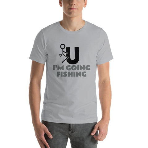F U I'm Going Fishing Shirt – Master Bait Shops
