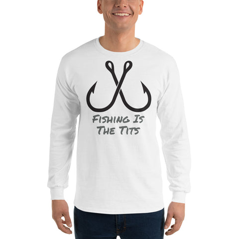 Fishing Is The Tits Long Sleeve T-Shirt