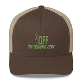 F Off I'm Fishing Here Trucker Hat