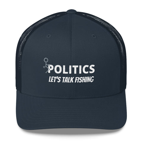 F Politics Let's Talk Fishing Trucker Hat