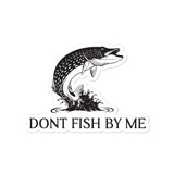 Dont Fish By Me stickers