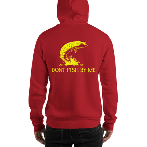 Dont Fish By Me Hooded Sweatshirt – Master Bait Shops