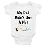 My Dad Didn't Use A Net Baby Bodysuit