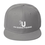 FU I'm Going Fishing Snapback Hat