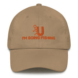 FU I'm Going Fishing Dad hat