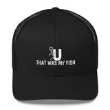 FU That Was My Fish Trucker Cap