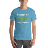 Catch Fish Not Covid-19 Short-Sleeve Unisex T-Shirt
