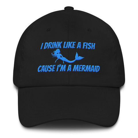 I Drink Like A Fish Cause I'm A Mermaid Hat