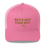 Sky's Out Flies Out Trucker Hat