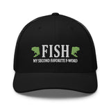 FISH - MY SECOND FAVORITE F-WORD Trucker Cap