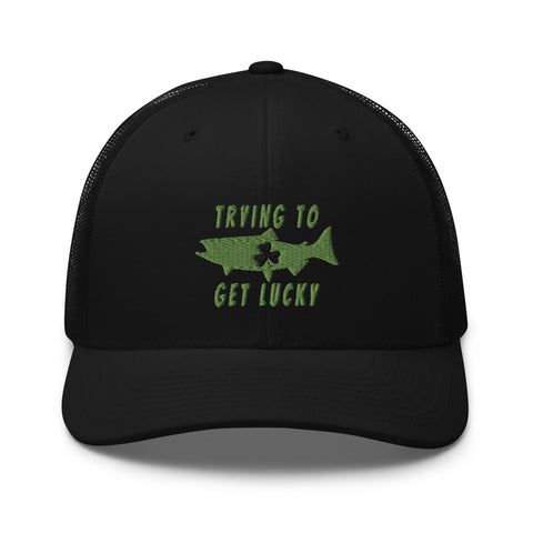 Trying To Get Lucky Trucker Cap