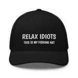 Relax Idiots Trucker Cap