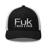 FUK I Need A Beer Trucker Hat