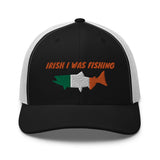 IRISH I WAS FISHING Trucker Cap