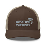 Support Your Local Hooker Trucker Hat