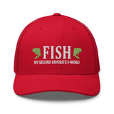 FISH - MY SECOND FAVORITE F-WORD Trucker Cap