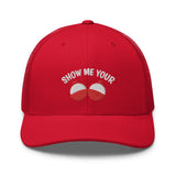 Show Me Your Bobbers Trucker Hat