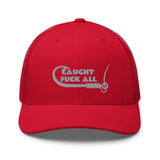 Caught Fuck All Trucker Hat