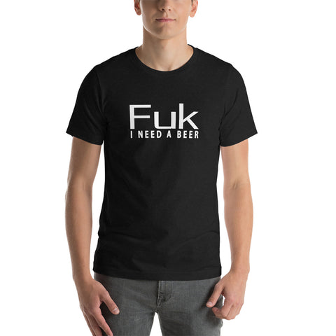 FUK I Need A Beer Short-sleeve unisex t-shirt