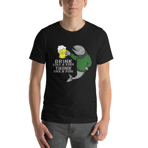 Drink Like A Fish | Think Like A Fish Short-sleeve unisex t-shirt