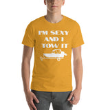 I'm Sexy And I Tow It Short-Sleeve Unisex T-Shirt
