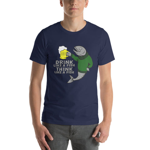 Drink Like A Fish | Think Like A Fish Short-sleeve unisex t-shirt